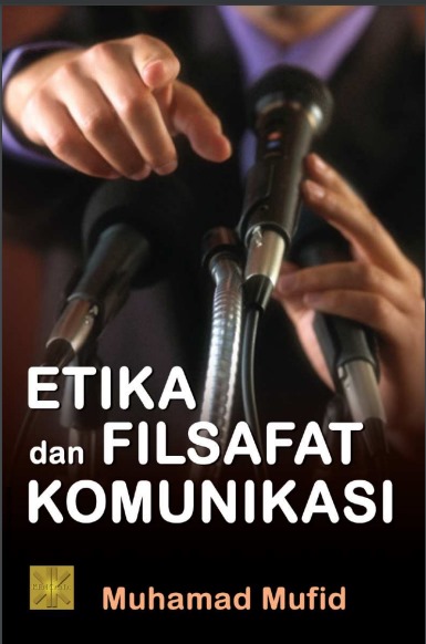 ETIKA DAN FILSAFAT KOMUNIKASI